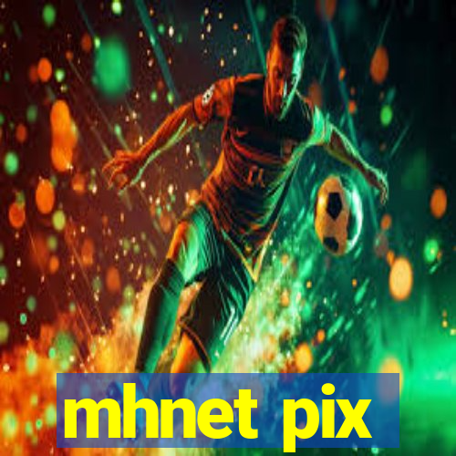 mhnet pix